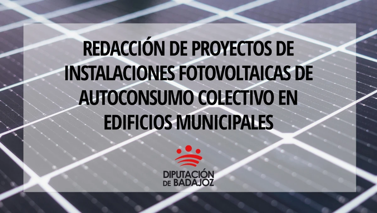 Imagen Publicada la resolución de ayudas de la Diputación de Badajoz para impulsar el autoconsumo colectivo en edificios municipales
